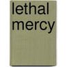 Lethal Mercy door Harry Kraus