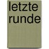 Letzte Runde