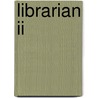 Librarian Ii door Jack Rudman