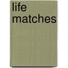 Life Matches door Andrew Dix
