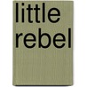 Little Rebel by Mrs. Hungerford