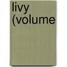 Livy (Volume door Titus Livy