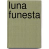 Luna Funesta door Michael Connnelly