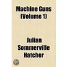 Machine Guns door Julian Sommerville Hatcher
