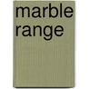 Marble Range door Robert J. Horton