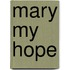 Mary My Hope