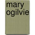 Mary Ogilvie