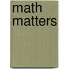 Math Matters door Ed.D. Clement B.G. London