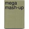 Mega Mash-Up door Tim Wesson
