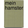 Mein Hamster by Claudia Toll