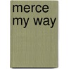 Merce My Way door Mikhail Baryshnikov