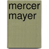 Mercer Mayer door Jill C. Wheeler