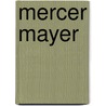 Mercer Mayer by Jill C. Wheeler