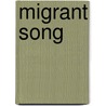 Migrant Song by Teresa McKenna