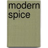 Modern Spice door Monica Bhide