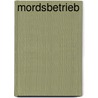 Mordsbetrieb by Peter Schütz
