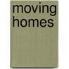 Moving Homes door Alan Murie