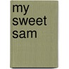 My Sweet Sam door Verna Sattler