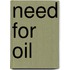 Need for Oil