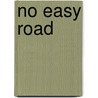 No Easy Road door Patsy Whyte
