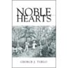 Noble Hearts door George J. Turlo