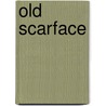 Old Scarface door David Schonfelder