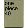 One Piece 40 door Eiichiro Oda