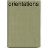 Orientations by James Winston Morris