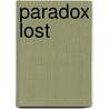 Paradox Lost door Philip R. Wallace