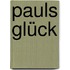 Pauls Glück