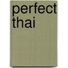 Perfect Thai door Onbekend