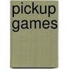 Pickup Games by Marcia Argueta Mickelson