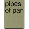 Pipes Of Pan door Monica Chafe