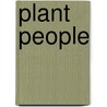 Plant People by Rudol Barnes