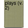 Plays (V. 2) by George Bernard Shaw