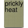 Prickly Heat door John Catton