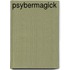 Psybermagick