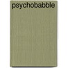 Psychobabble by Richard Ganz