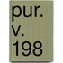 Pur.  V. 198