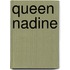 Queen Nadine