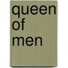 Queen Of Men by Mrs William O'Brien