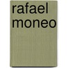 Rafael Moneo by Martha Thorne