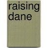 Raising Dane by Angela Lynne