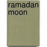 Ramadan Moon door Na'ima B. Robert