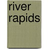 River Rapids door Kathy Lee