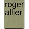 Roger Allier door Various.