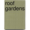 Roof Gardens by Theodore Osmundson