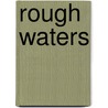Rough Waters door Christine J. Walley