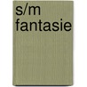 S/M Fantasie door Kristel Kane