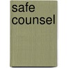 Safe Counsel door Dr.B.G. and Nichols J.L. Jefferis